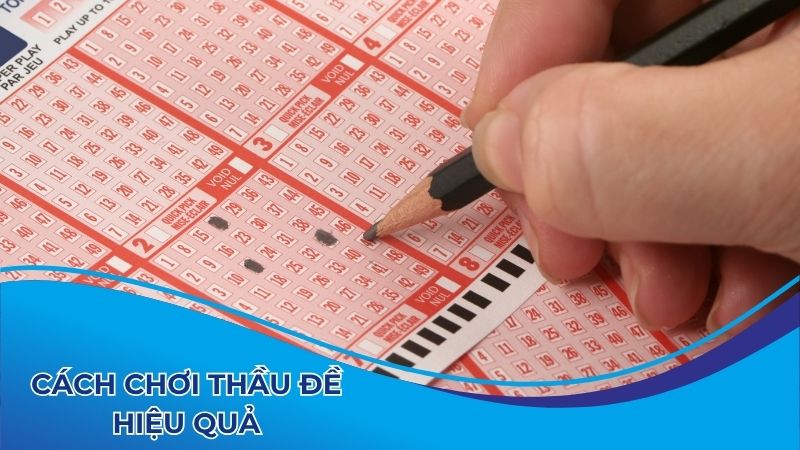Cách chơi thầu đề hiệu quả