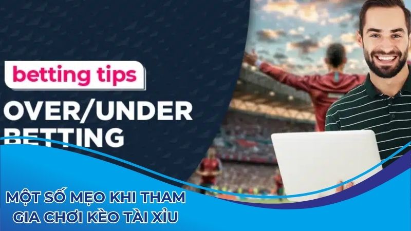 Một số mẹo khi tham gia chơi kèo tài xỉu