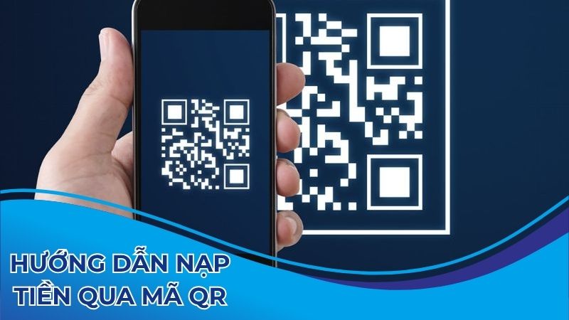 Hướng dẫn nạp tiền qua mã QR