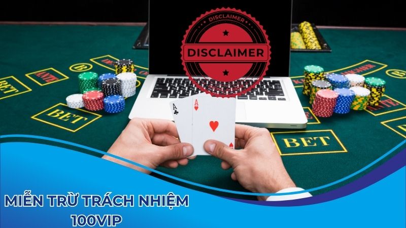 Miễn trừ trách nhiệm 100vip